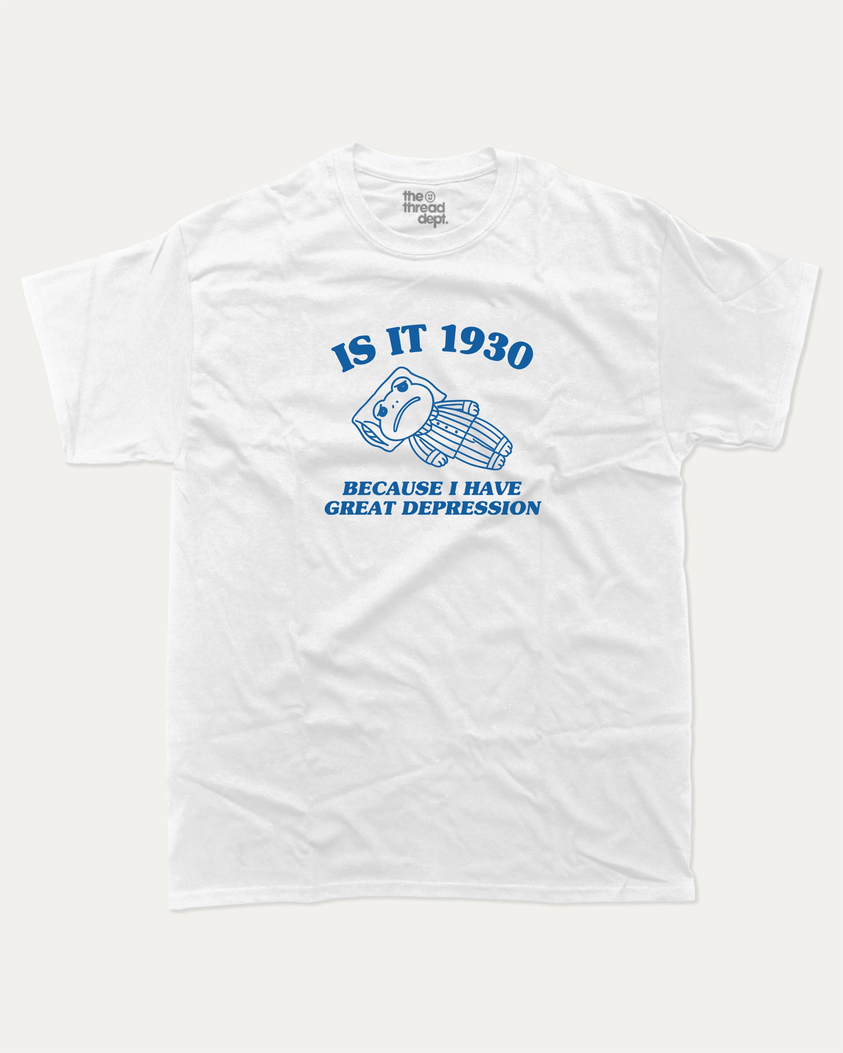 Is it 1930 graphic tee with bold and humorous print, funny and trendy graphic. Perfect for adults and gift-giving. White shirt.