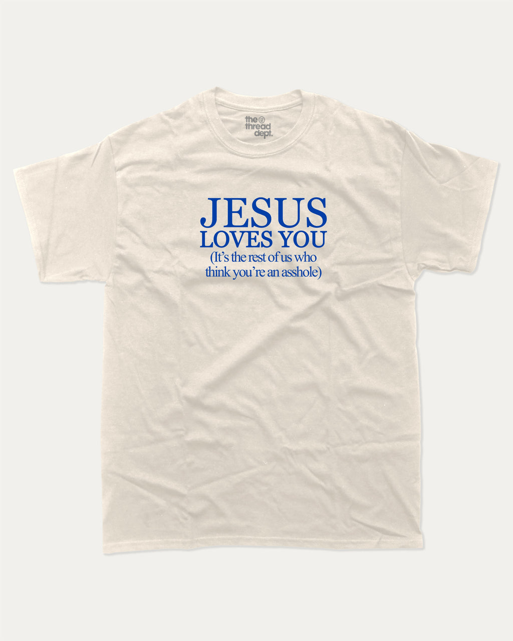 Jesus Loves You graphic tee with bold and humorous print, funny and trendy graphic. Perfect for adults and gift-giving. Cream shirt.