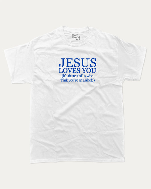 Jesus Loves You graphic tee with bold and humorous print, funny and trendy graphic. Perfect for adults and gift-giving. White shirt.
