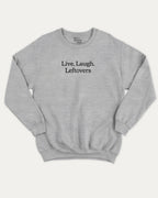 Live Laugh Leftovers graphic sweatshirt with bold and humorous saying print, warm and cozy graphic for everyday wear. Perfect for adults and gift-giving. Heather Grey pullover.