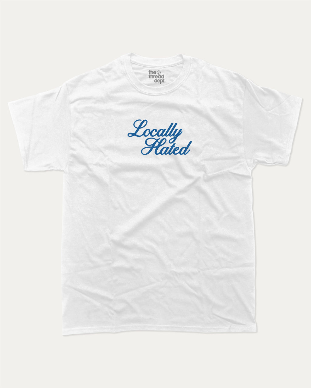 Locally Hated graphic tee with bold and humorous print, funny and trendy graphic. Perfect for adults and gift-giving. White shirt.