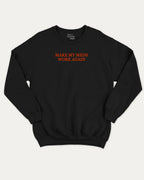 Make my meds work again graphic sweatshirt with bold and humorous print, Pun Graphic T shirt, Pun words tee, Funny Pun Graphic tees, warm and cozy graphic for everyday wear. Perfect for adults and gift-giving. Black pullover.