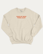 Make my meds work again graphic sweatshirt with bold and humorous print, Pun Graphic T shirt, Pun words tee, Funny Pun Graphic tees, warm and cozy graphic for everyday wear. Perfect for adults and gift-giving. Natural pullover.