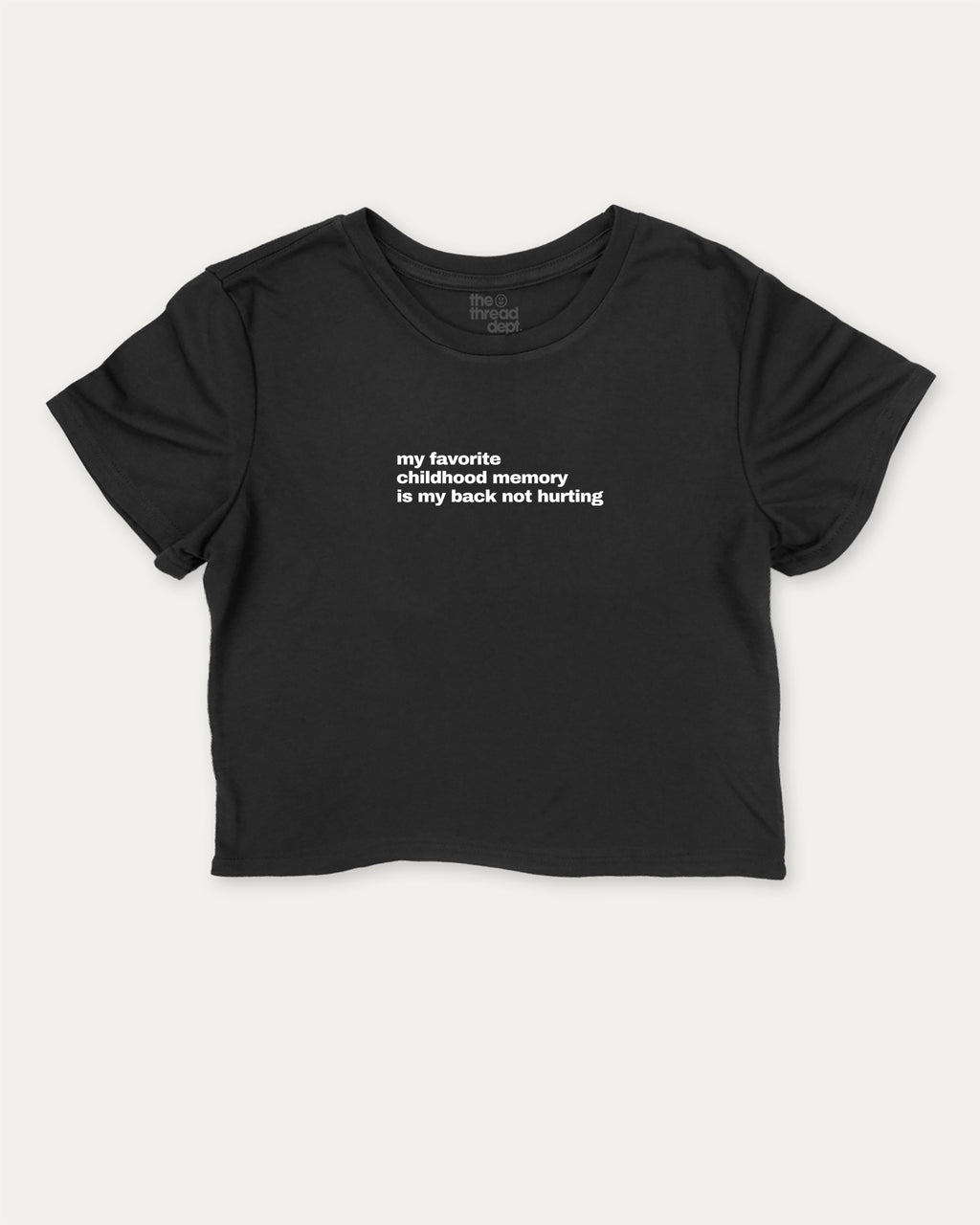 My Favorite Childhood Memory Is My Back Not Hurting graphic crop tee with funny and trendy slogan print, perfect for women_ casual looks or layering. Black crop t-shirt.