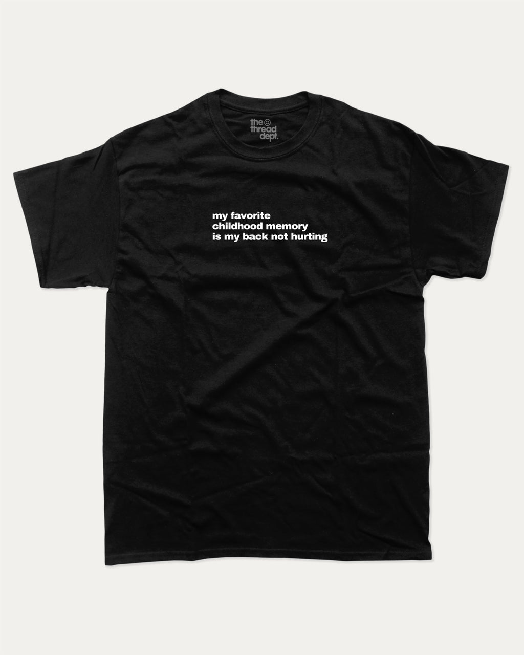 My Favorite Childhood Memory Is My Back Not Hurting graphic tee with retro and humorous print, funny and trendy graphic. Perfect for adults and gift-giving. Black shirt.