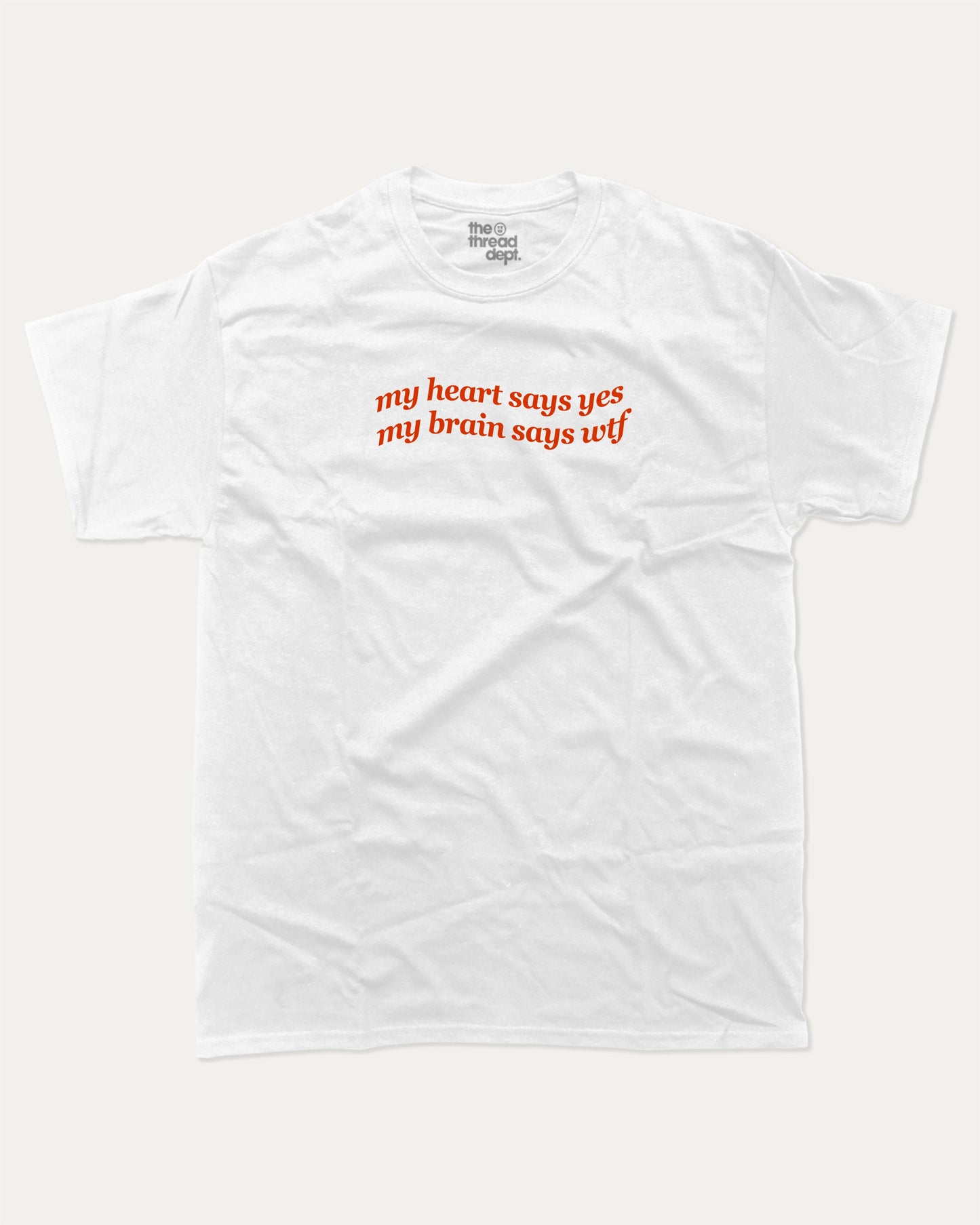 my heart says yes my brain says wtf graphic tee with bold and humorous print, funny and trendy graphic. Perfect for adults and gift-giving. White shirt.