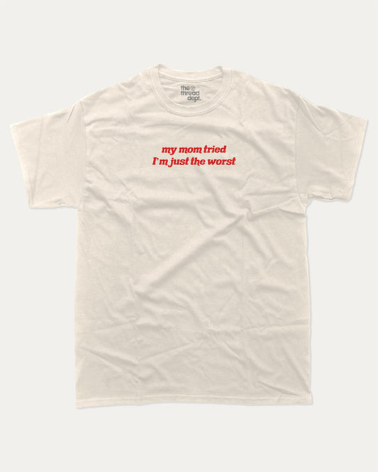 my mom tried i'm just worst graphic tee with bold and humorous print, funny and trendy graphic. Perfect for adults and gift-giving. Cream shirt.