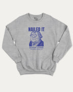 Nailed It graphic sweatshirt with bold and humorous print, Funny Historic Figure Graphic T shirt, Martin Luther Graphic T shirt, Funny Martin Luther Tee, warm and cozy graphic for everyday wear. Perfect for adults and gift-giving. Heather Grey pullover.