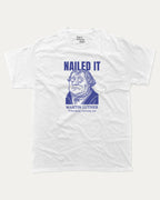 Nailed It graphic tee with bold and humorous print, Funny Historic Figure Graphic T shirt, Martin Luther Graphic T shirt, Funny Martin Luther Tee, funny and trendy graphic. Perfect for adults and gift-giving. White shirt.