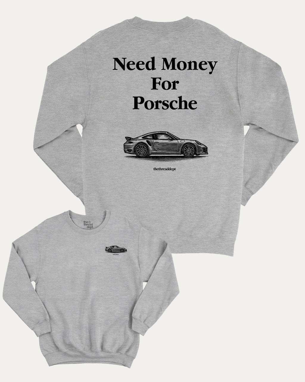 Need Money For Porsche graphic sweatshirt with bold and humorous print, warm and cozy graphic for everyday wear. Perfect for adults and gift-giving. Heather Grey pullover.
