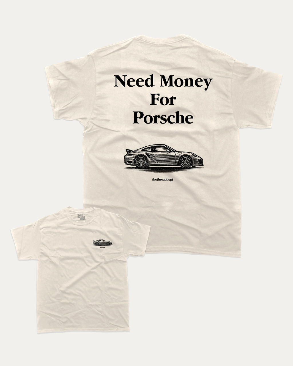 Need Money For Porsche graphic tee with bold and humorous print, funny and trendy graphic. Perfect for adults and gift-giving. Cream shirt.