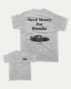 Need Money For Porsche graphic tee with bold and humorous print, funny and trendy graphic. Perfect for adults and gift-giving. Heather Grey shirt.