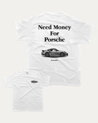 Need Money For Porsche graphic tee with bold and humorous print, funny and trendy graphic. Perfect for adults and gift-giving. White shirt.