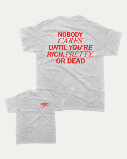 Nobdy Cares - Graphic Tee
