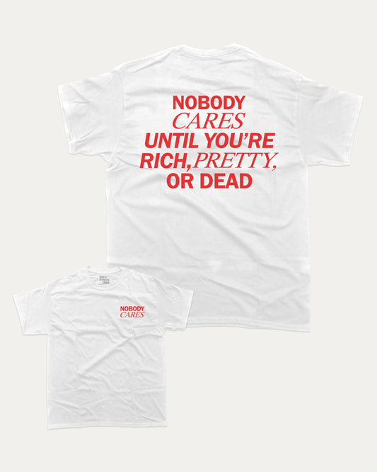 Nobdy Cares graphic t-shirt, perfect for adults. A must-have funny tee, Funny Graphic Tee. Humorous Text T shirt, Trending meme shirt,, unique gift idea. White.