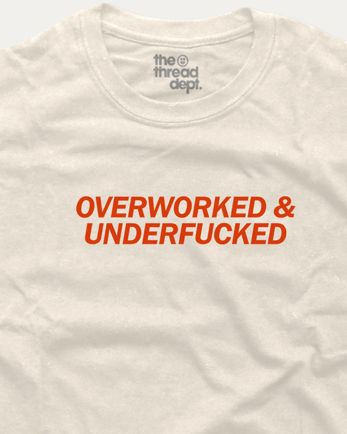 Overworked and Underfucked - Graphic Tee