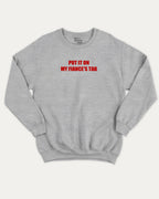 Put It On My Fiance's Tab graphic sweatshirt with bold and humorous print, warm and cozy graphic for everyday wear. Perfect for adults and gift-giving. Heather Grey pullover.