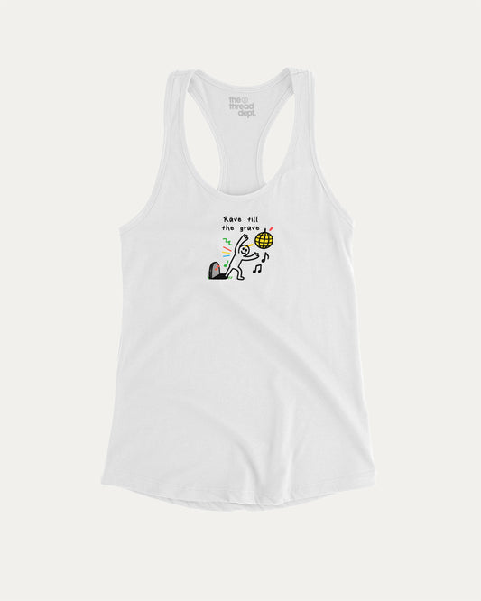 Rave till the grave soft and bold women’s tank with sarcastic funny slogan, perfect for sunny days. A must-have comfy tank, great for casual looks and layering. White tank top