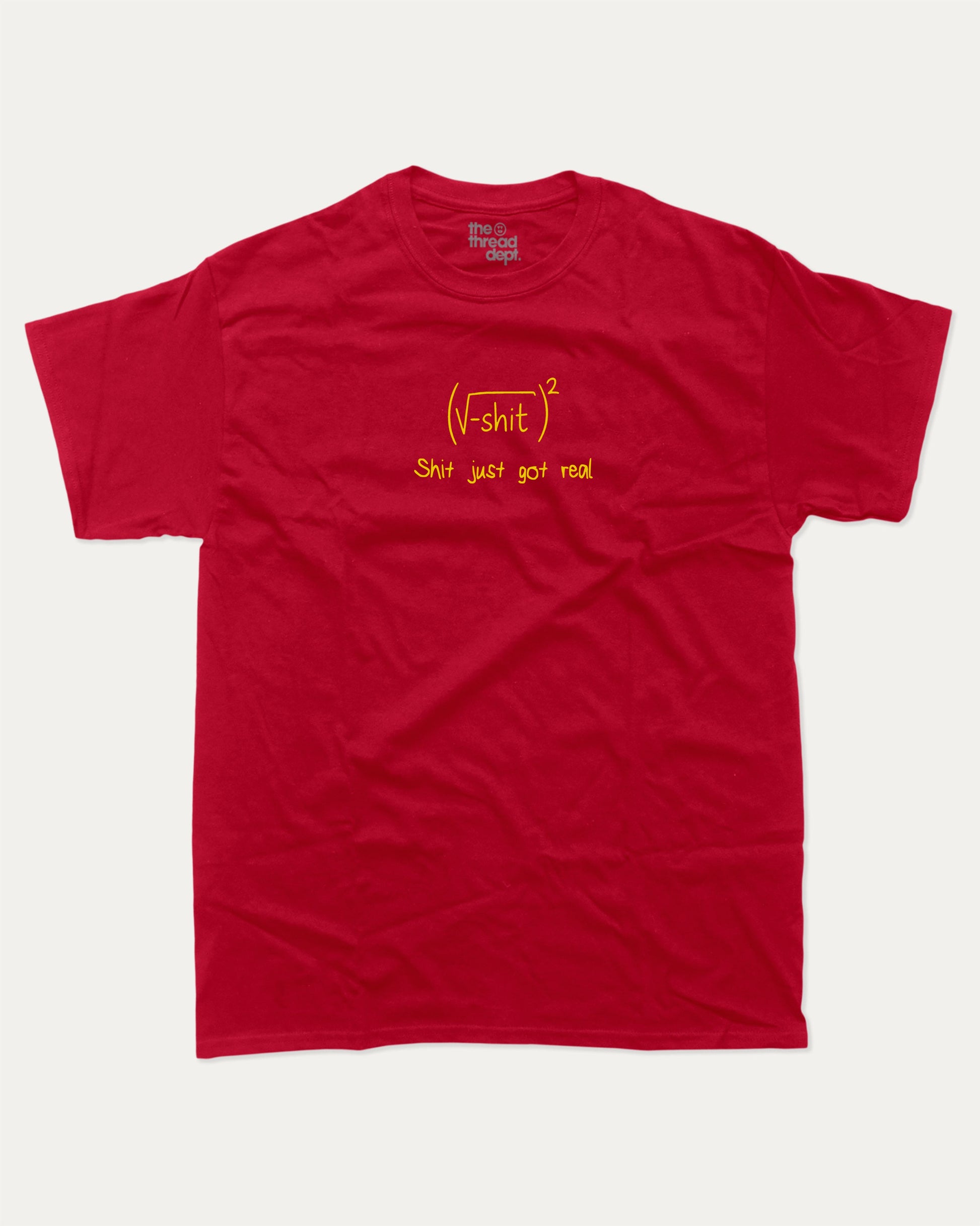 Shit Just Got Real graphic t-shirt, perfect for adults. A must-have funny tee, trending meme shirt, unique gift idea. Cardinal.