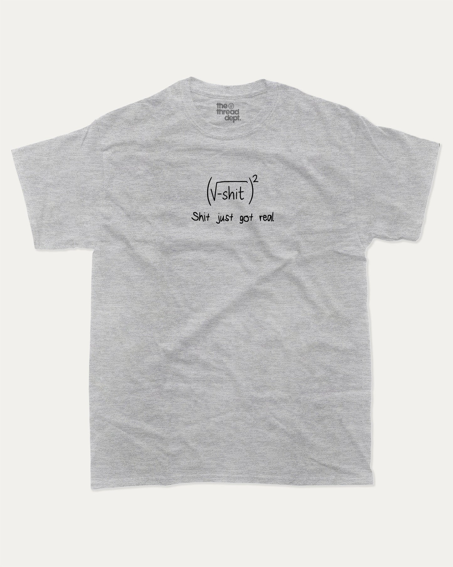 Shit Just Got Real graphic t-shirt, perfect for adults. A must-have funny tee, trending meme shirt, unique gift idea. Heather Grey.