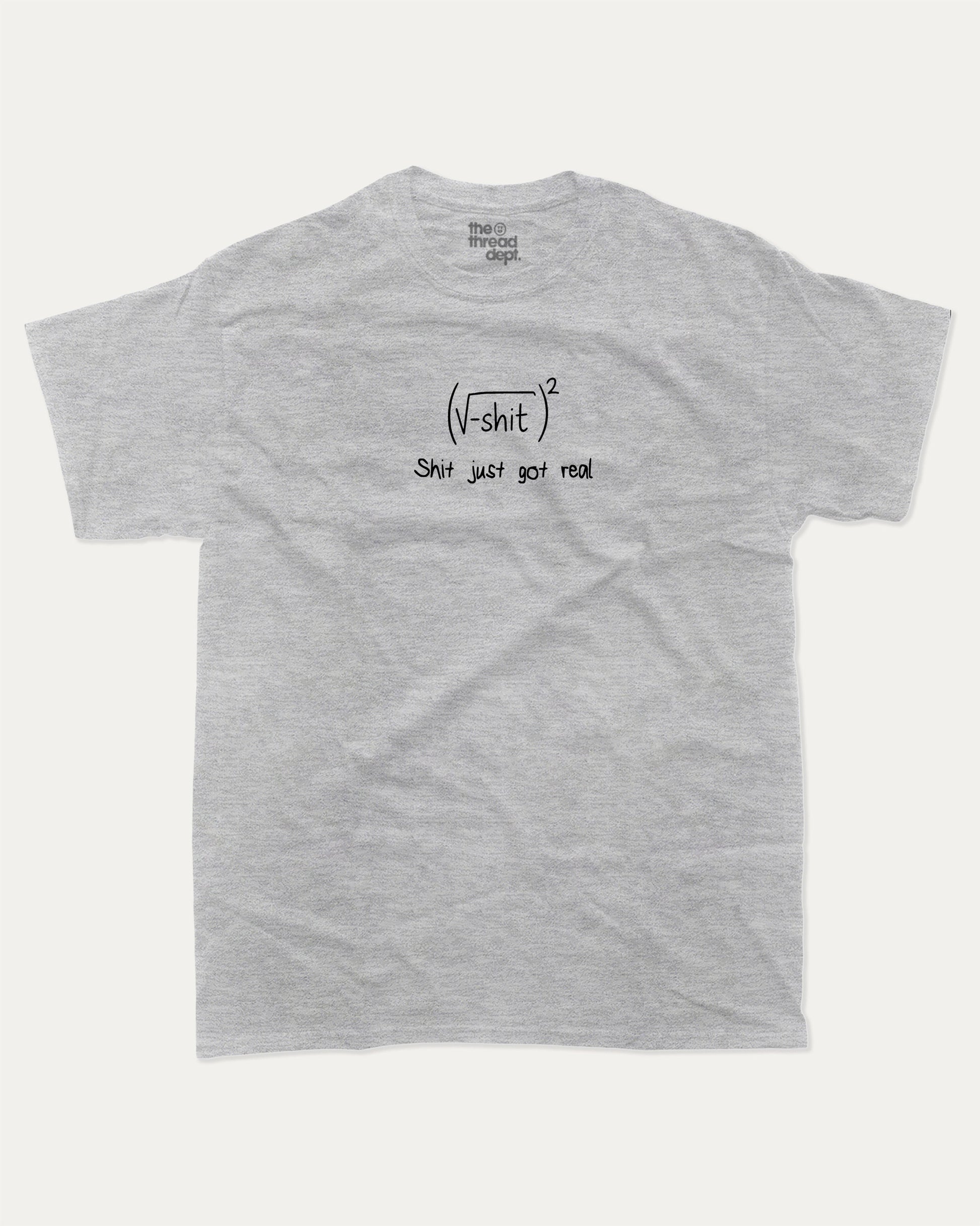 Shit Just Got Real graphic t-shirt, perfect for adults. A must-have funny tee, trending meme shirt, unique gift idea. Heather Grey.