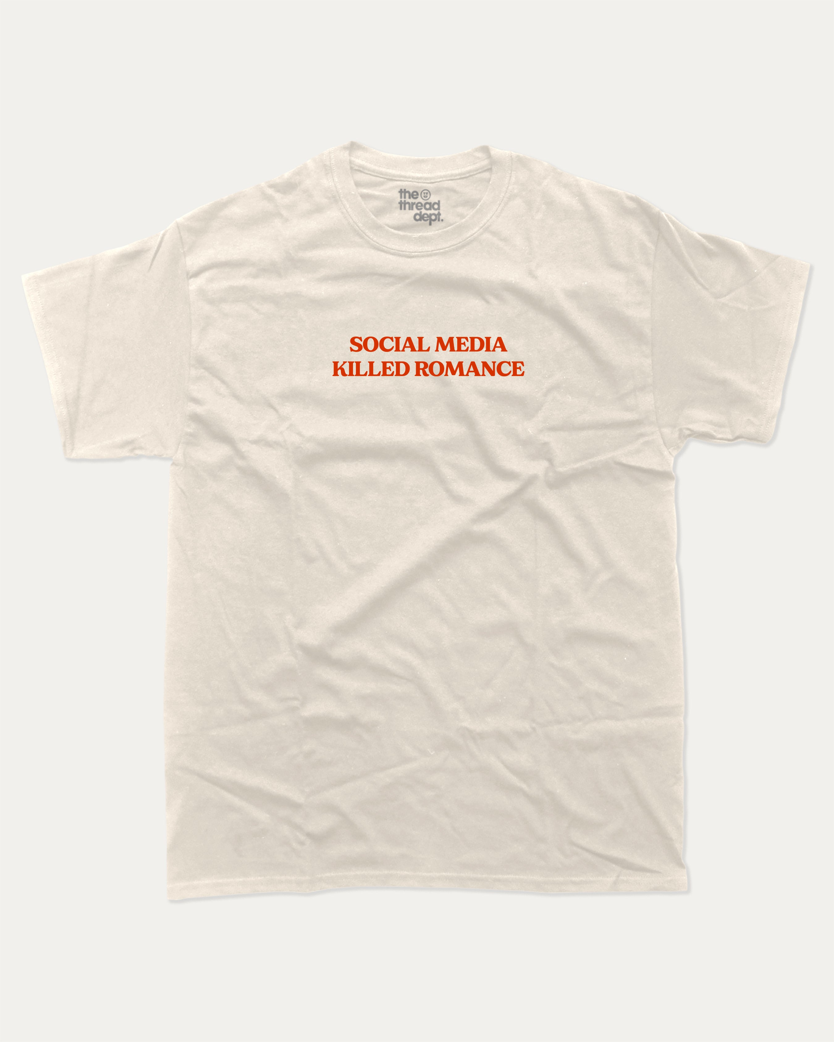 Social Media Killed Romance graphic tee with bold and humorous print, funny and trendy graphic. Perfect for adults and gift-giving. Cream shirt.