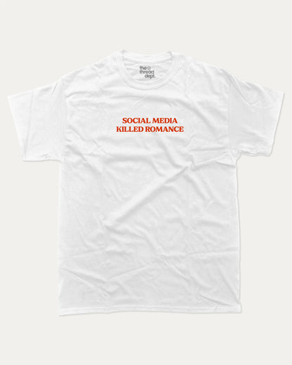 Social Media Killed Romance graphic tee with bold and humorous print, funny and trendy graphic. Perfect for adults and gift-giving. White shirt.