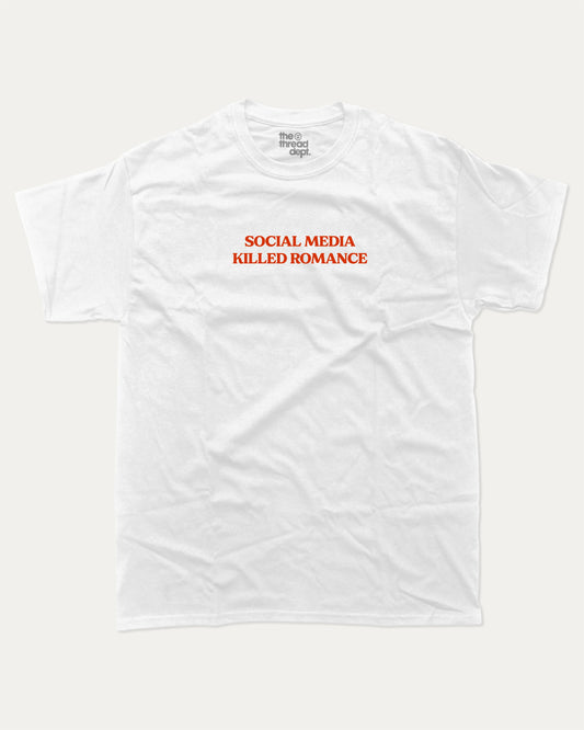 Social Media Killed Romance graphic tee with bold and humorous print, funny and trendy graphic. Perfect for adults and gift-giving. White shirt.