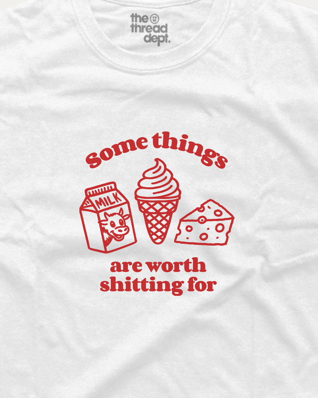 Somethings are worth shitting for - Graphic Tee