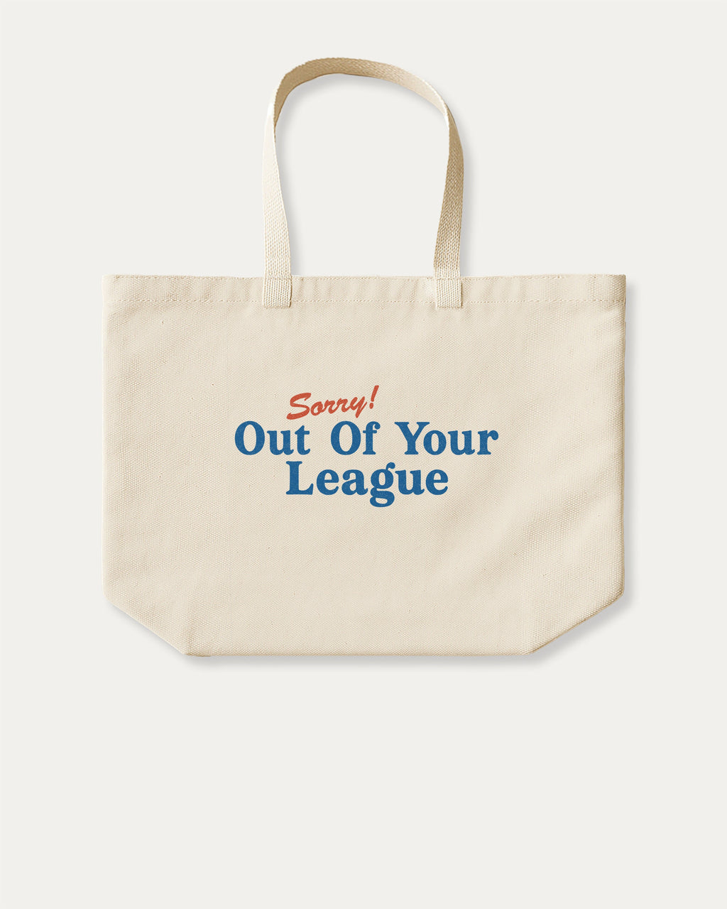 Sorry Out Of Your League graphic tote bag with bold and funny print, reusable tote for school, errands, or gifting. Natural tote bag.