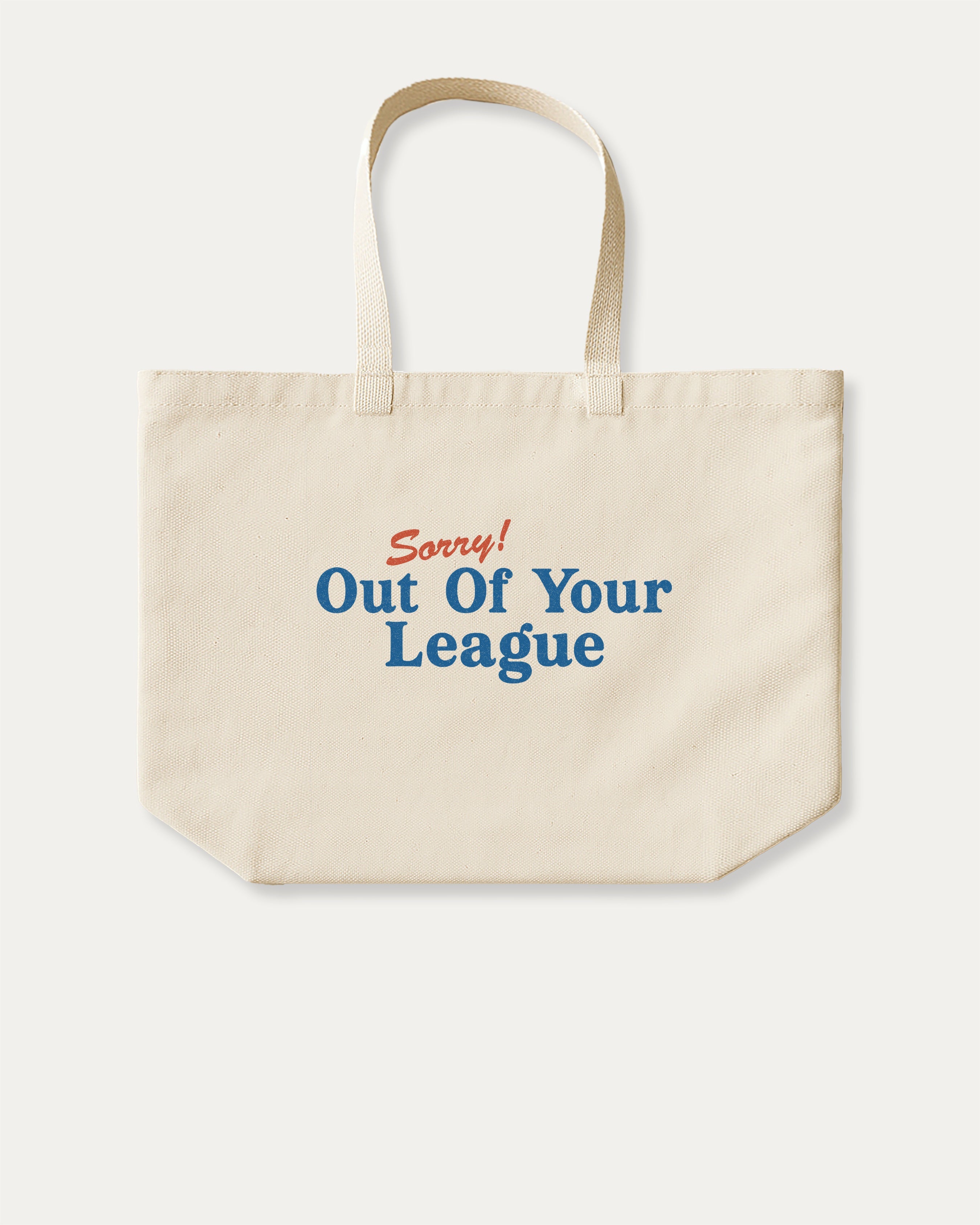 Sorry Out Of Your League graphic tote bag with bold and funny print, reusable tote for school, errands, or gifting. Natural tote bag.