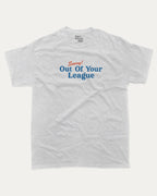 Sorry Out Of Your League graphic tee with bold and humorous print, funny and trendy graphic. Perfect for adults and gift-giving. Ash Grey shirt.