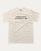 Undiagnosed But Something Ain't Right graphic t-shirt, perfect for adults. A must-have funny tee, trending meme shirt, unique gift idea. Cream.