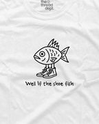 Well if the shoe fish - Graphic Tee