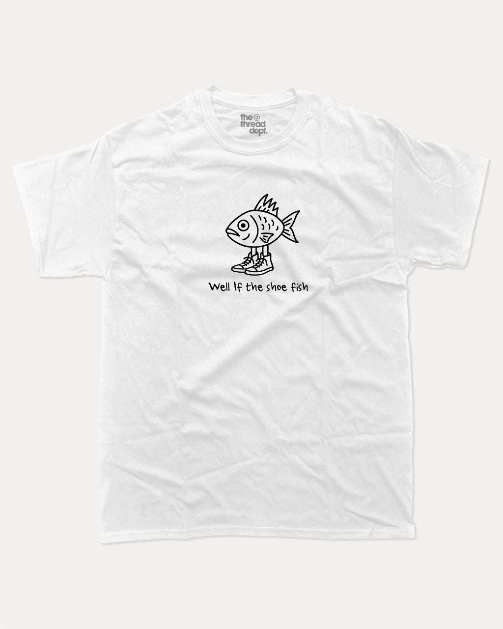 Well if the shoe fish graphic tee with bold and humorous print, funny and trendy graphic. Funny Animal Graphic T shirt, Pun Animal T shirt, Funny Pun Graphic T shirt,  Perfect for adults and gift-giving. White shirt.