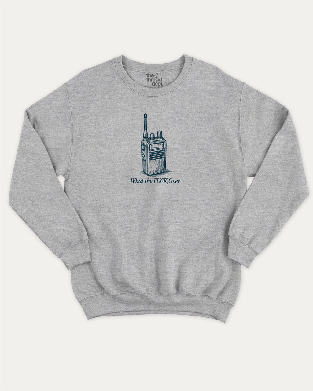 What The Fuck Over graphic sweatshirt with bold and humorous print, warm and cozy graphic for everyday wear. Perfect for adults and gift-giving. Heather Grey pullover.
