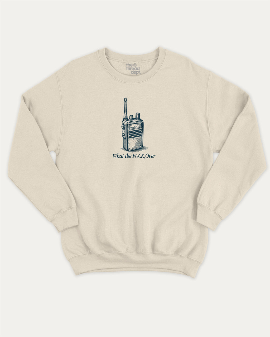 What The Fuck Over graphic sweatshirt with bold and humorous print, warm and cozy graphic for everyday wear. Perfect for adults and gift-giving. Natural pullover.