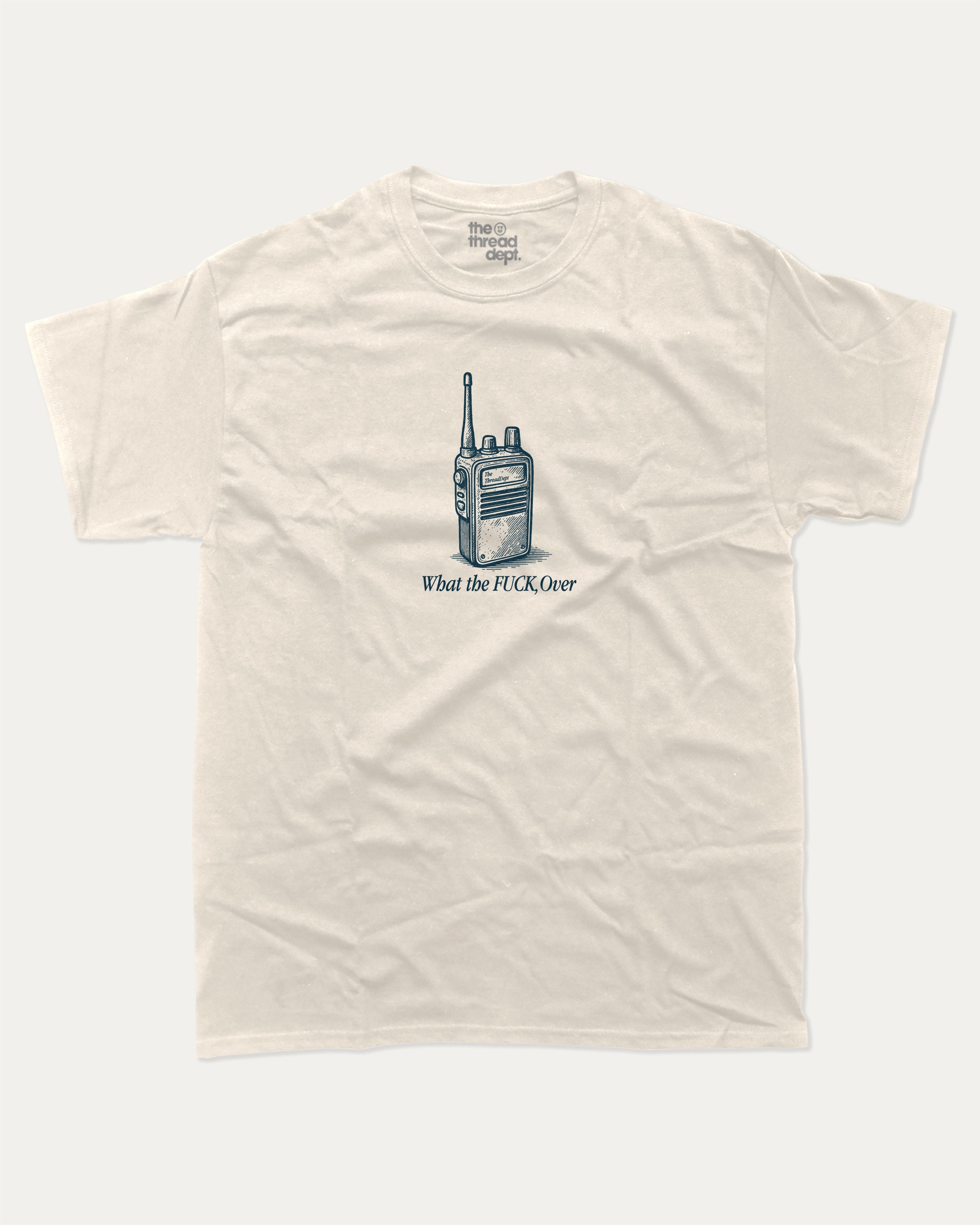 What The Fuck Over graphic tee with bold and humorous print, funny and trendy graphic. Perfect for adults and gift-giving. Cream shirt.