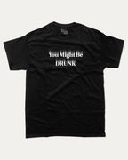 You Might Be Drunk graphic t-shirt, Funny Graphic T shirt, Atomic Number T shirt, Pun joke T shirt, Alcohol T shirt, Alcohol Drinks T shirt, Party T shirt, A must-have funny tee, trending meme shirt, unique gift idea. Black.