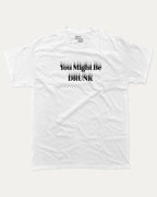 You Might Be Drunk graphic t-shirt, Funny Graphic T shirt, Atomic Number T shirt, Pun joke T shirt, Alcohol T shirt, Alcohol Drinks T shirt, Party T shirt, A must-have funny tee, trending meme shirt, unique gift idea. White.