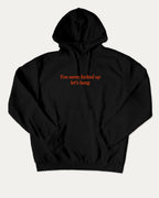 You seem fucked up let's hang graphic hoodie with funny and trendy artwork, casual streetwear with bold personality. Great for adults and gifting. Black hoodie.