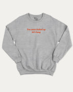 You seem fucked up let's hang graphic sweatshirt with bold and humorous print, warm and cozy graphic for everyday wear. Perfect funny gifts for friends and gift-giving. Heather Grey pullover.