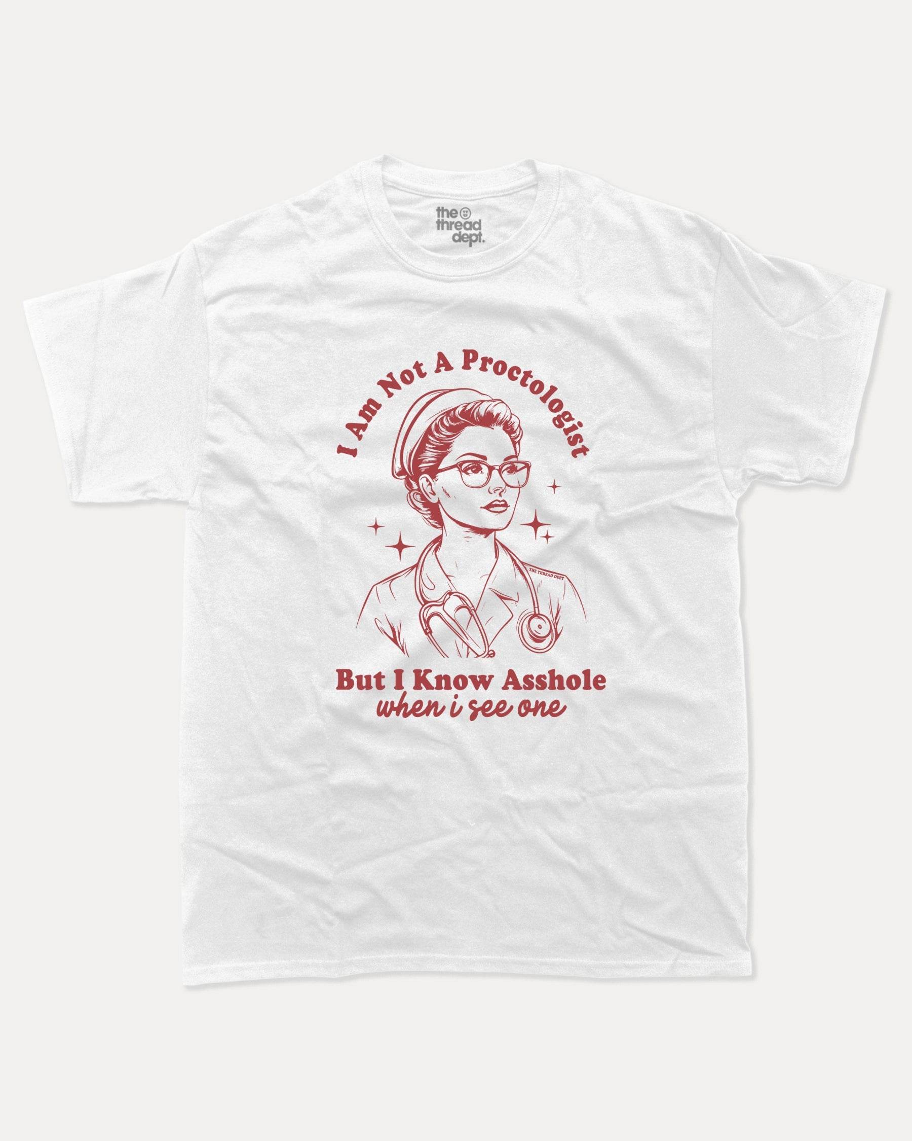 I Am Not A Proctologist - Graphic Tee - TheThreadDept