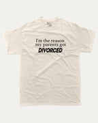 I'm The Reason My Parents Got Divorced T-shirt Funny Saying Graphic T shirt Humorous Graphic T shirt Meme Tee Cream 