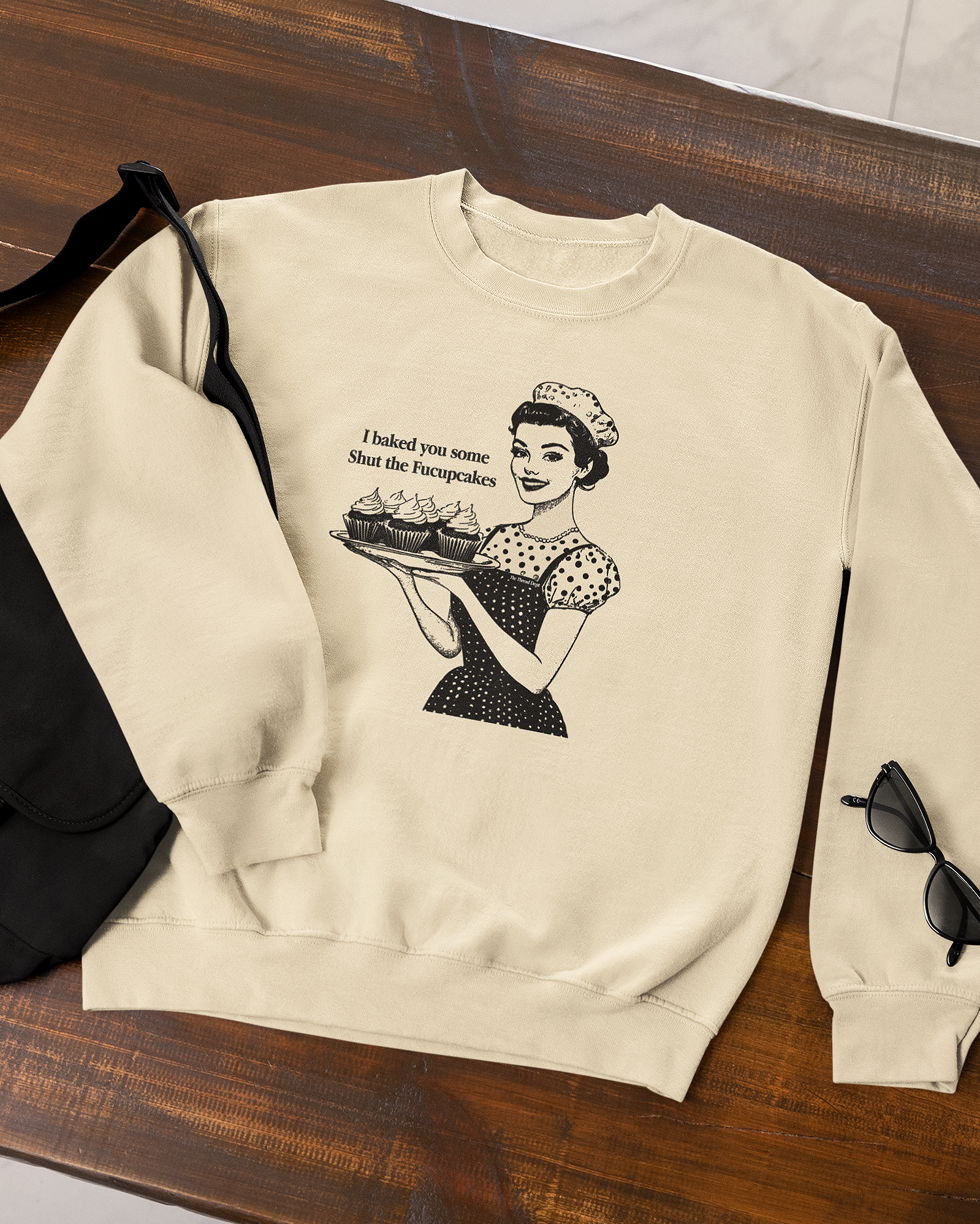 Retro I Baked You Some Shut The Fucupcakes - Graphic Sweatshirt