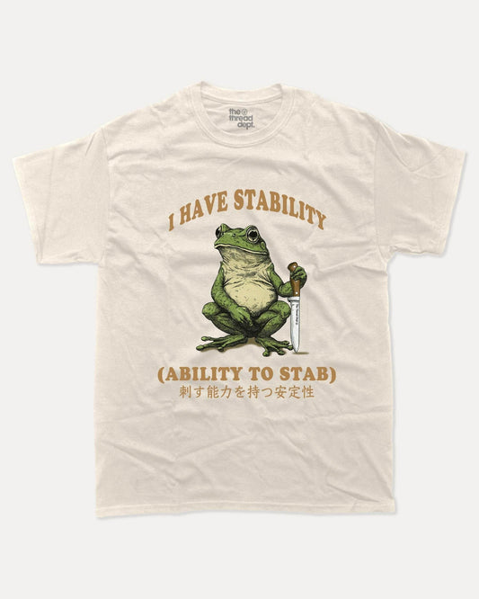 I Have Stability Ability To Stab - Graphic Tee - TheThreadDept