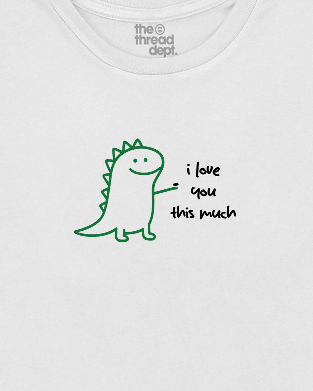 White t-shirt with a green dinosaur graphic and text 'i love you this much' on a white background.
