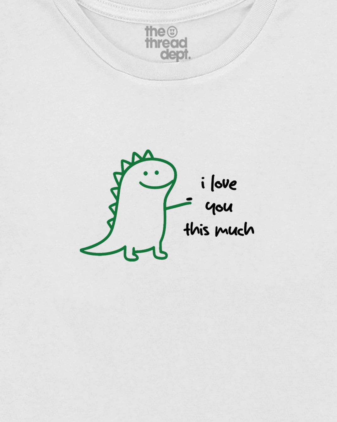 White t-shirt with a green dinosaur graphic and text 'i love you this much' on a white background.