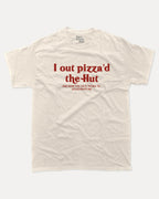 I Out Pizza'd The Hut - Graphic Tee - TheThreadDept