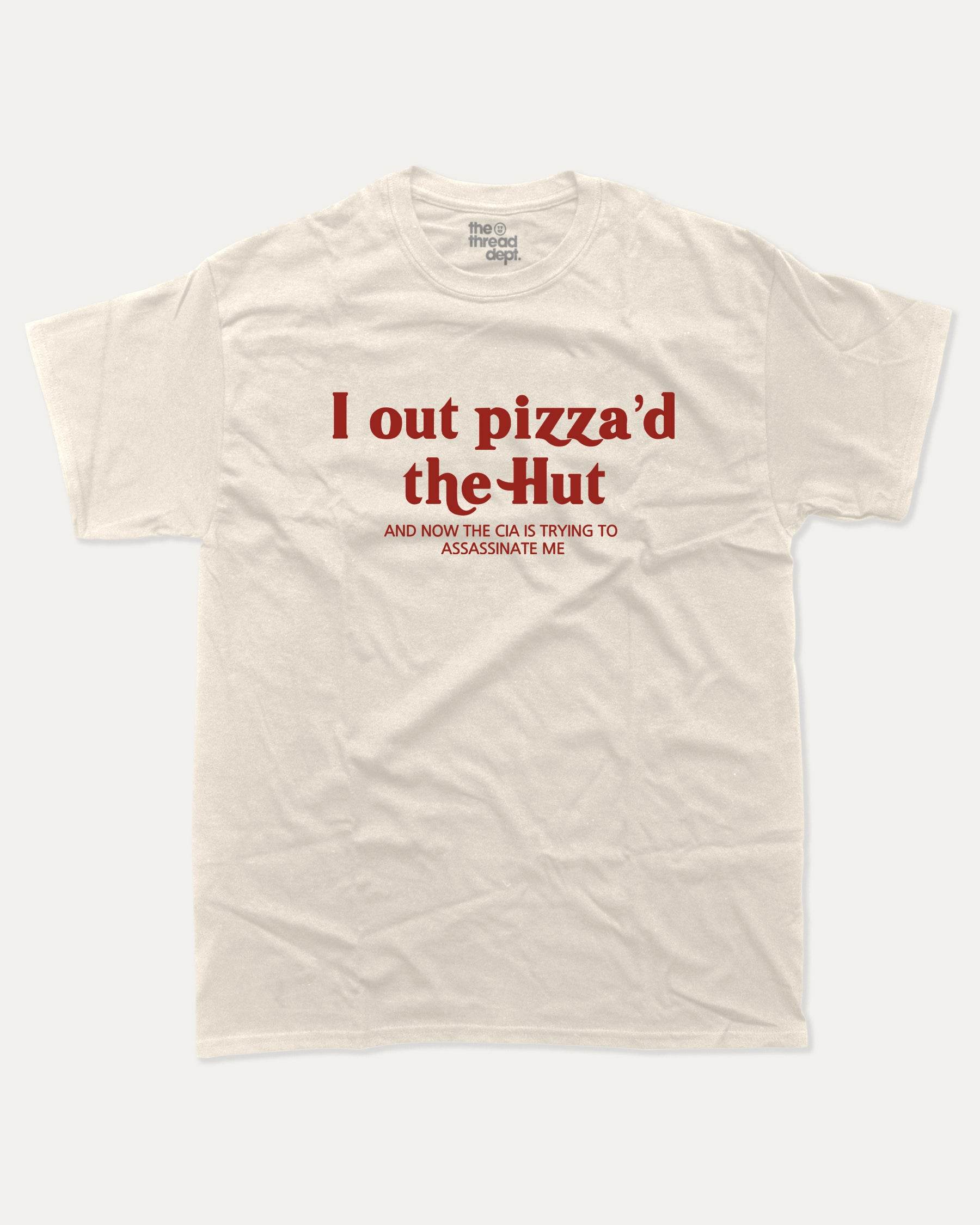 I Out Pizza'd The Hut - Graphic Tee - TheThreadDept